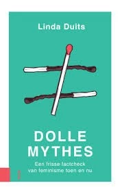 Duits, Linda, Dolle Mythes, Amsterdam: Amsterdam University Press, 2017.