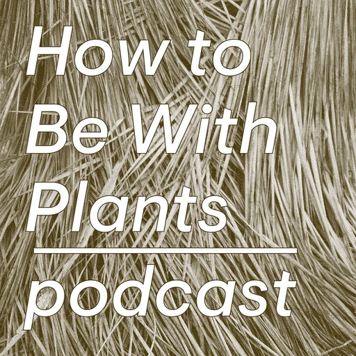 things.1554.howtobewithplantspodcast.webp